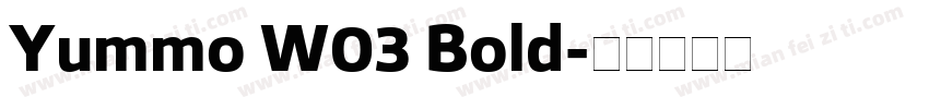 Yummo W03 Bold字体转换